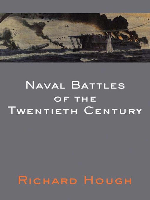 Title details for Naval Battles of the Twentieth Century by Richard Hough - Available